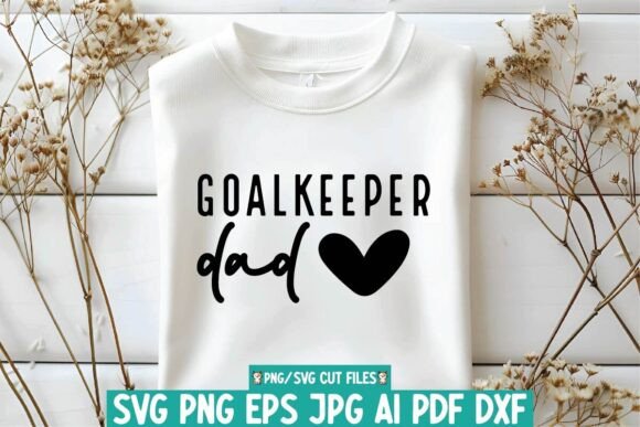 Goalkeeper Dad SVG PNG Graphics for T-Shirt Designs