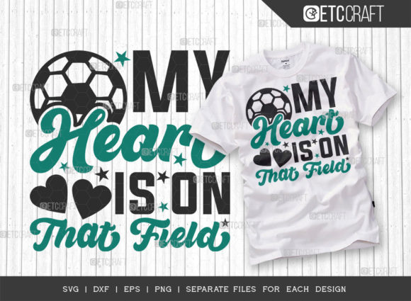 Graphics for T-Shirt Designs: My Heart is on That Field SVG
