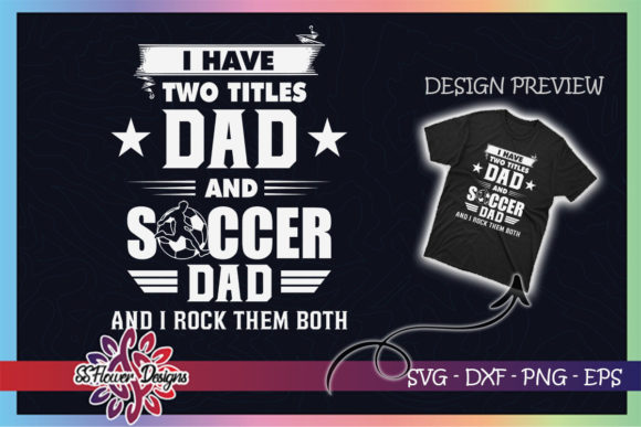 I Have Twow Title Dad and Soccer Dad Graphics