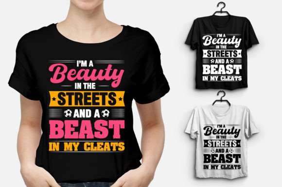 I M a Beauty in the Streets and a Beast- Graphics and T-Shirt Designs