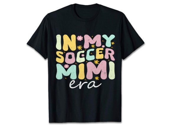 In MY SOCCER MIMI ERA: Graphics & T-Shirt Designs