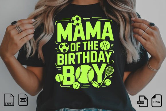 Mama of the Birthday Boy Sports PNG: Graphics & T-Shirt Designs Review