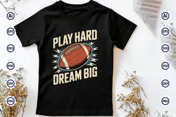 Play Hard Dream Big: T-Shirt Design Graphics Review