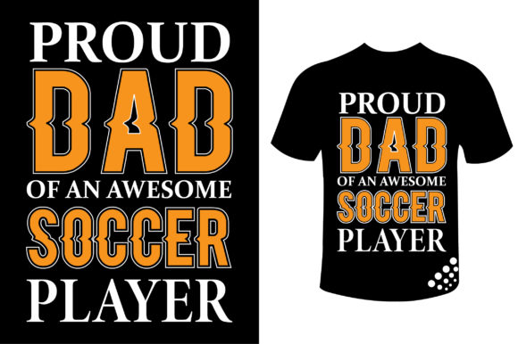 Proud Dad Soccer Player T-shirt: Graphics & Print Templates
