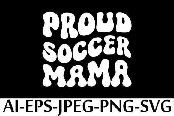 PROUD SOCCER MAMA. T-SHIRT DESIGN