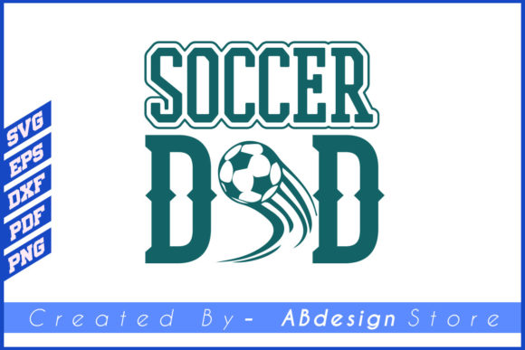 SOCCER DAD DESIGN SVG T SHIRT Graphics Print Templates