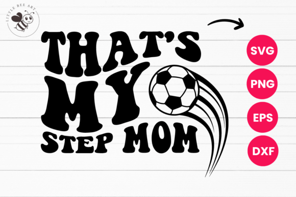 That s My Step Mom Wavy SVG Graphics for T-Shirt Designs