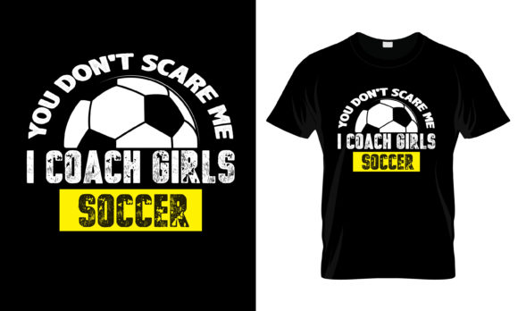 You Don't Scare Me I Coach Girls T-Shirt